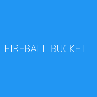 Product FIREBALL BUCKET