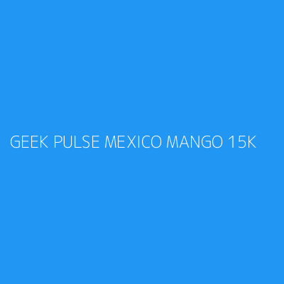 Product GEEK PULSE MEXICO MANGO 15K