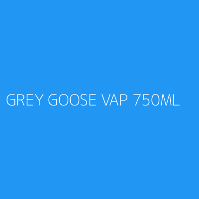 Product GREY GOOSE VAP 750ML