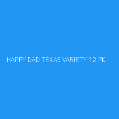 Product HAPPY DAD TEXAS VARIETY 12 PK