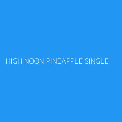 Product HIGH NOON PINEAPPLE SINGLE