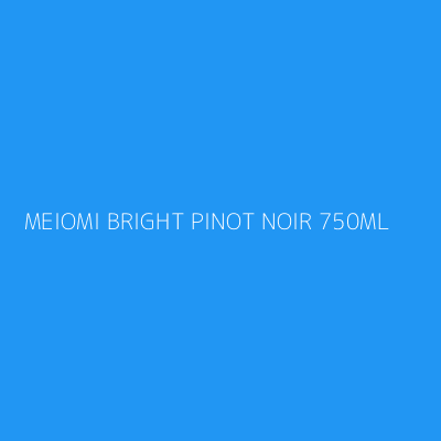 Product MEIOMI BRIGHT PINOT NOIR 750ML