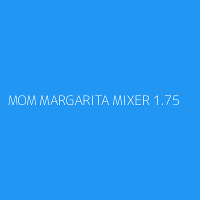 Product MOM MARGARITA MIXER 1.75