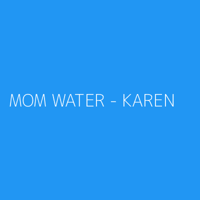 Product MOM WATER - KAREN 