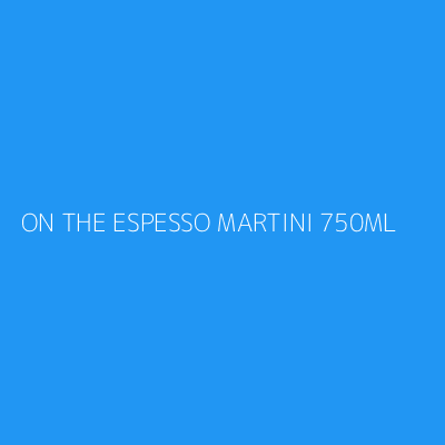 Product ON THE ESPESSO MARTINI 750ML