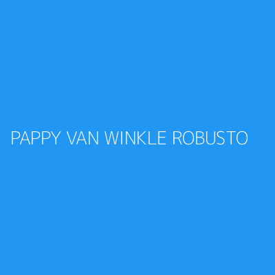 Product PAPPY VAN WINKLE ROBUSTO