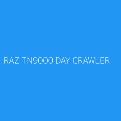 Product RAZ TN9000 DAY CRAWLER