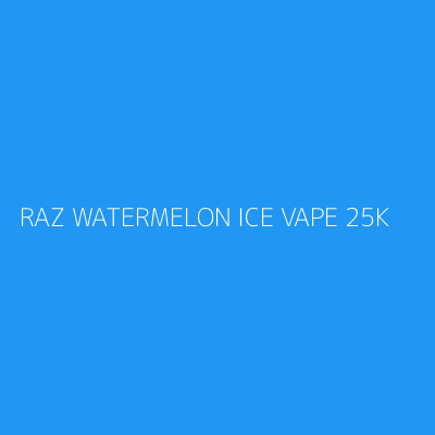 Product RAZ WATERMELON ICE VAPE 25K