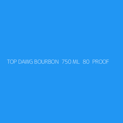 Product TOP DAWG BOURBON  750 ML  80  PROOF