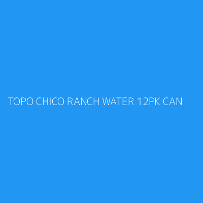 Product TOPO CHICO RANCH WATER 12PK CAN