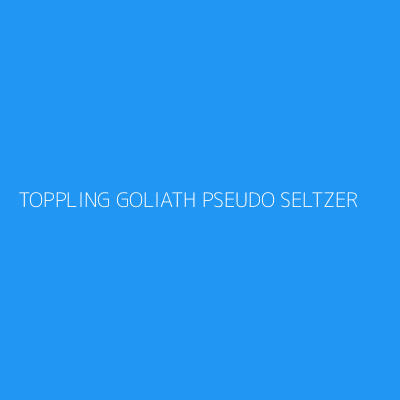 Product TOPPLING GOLIATH PSEUDO SELTZER