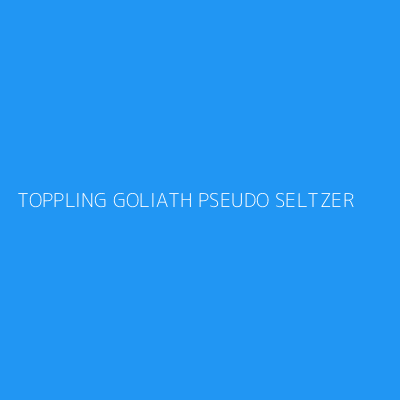 Product TOPPLING GOLIATH PSEUDO SELTZER 