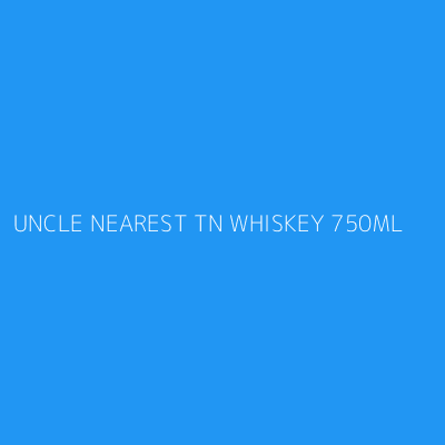 Product UNCLE NEAREST TN WHISKEY 750ML