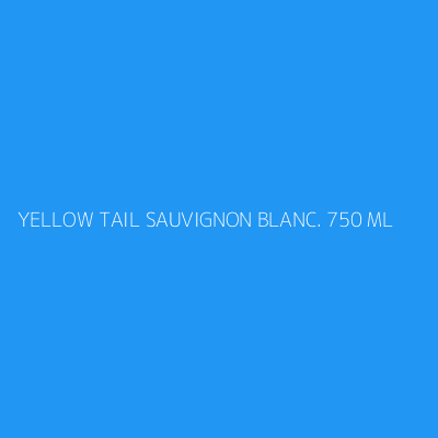 Product YELLOW TAIL SAUVIGNON BLANC. 750 ML