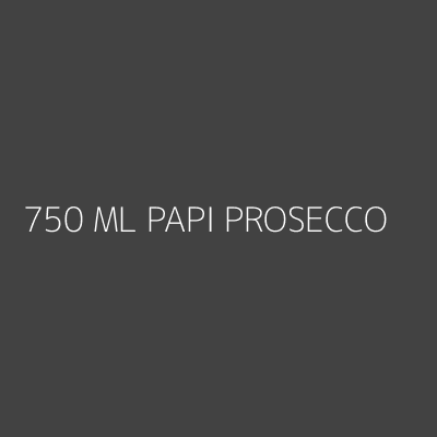 Product 750 ML PAPI PROSECCO