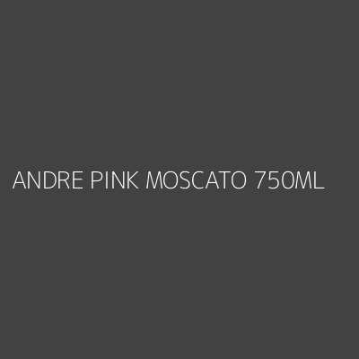 Product ANDRE PINK MOSCATO 750ML