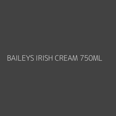 Product BAILEYS IRISH CREAM 750ML