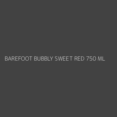 Product BAREFOOT BUBBLY SWEET RED 750 ML