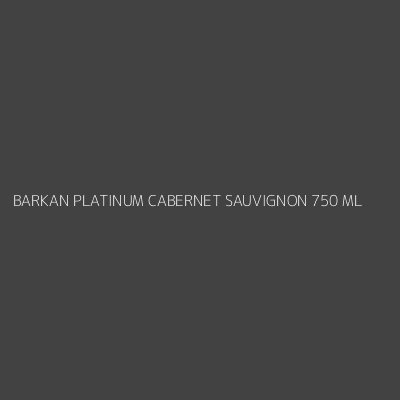 Product BARKAN PLATINUM CABERNET SAUVIGNON 750 ML