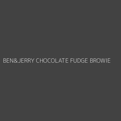 Product BEN&JERRY CHOCOLATE FUDGE BROWIE