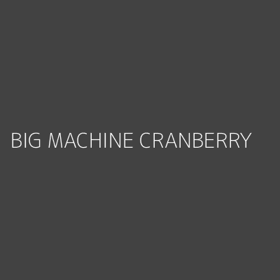 Product BIG MACHINE CRANBERRY