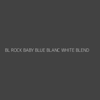 Product BL ROCK BABY BLUE BLANC WHITE BLEND