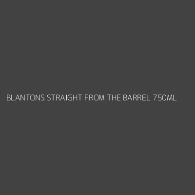 Product BLANTONS STRAIGHT FROM THE BARREL 750ML