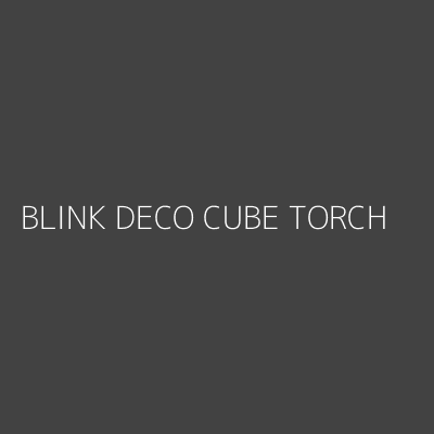 Product BLINK DECO CUBE TORCH