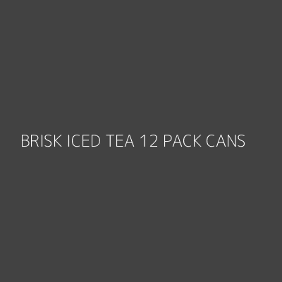 Product BRISK ICED TEA 12 PACK CANS