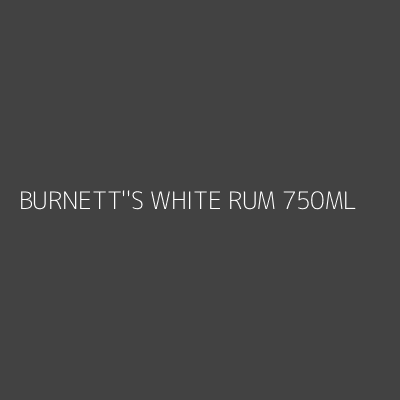 Product BURNETT''S WHITE RUM 750ML