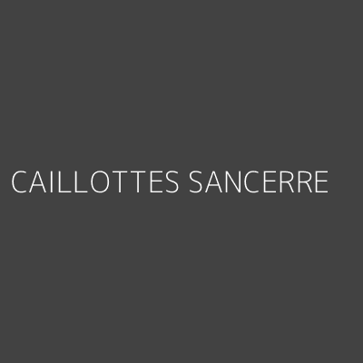 Product CAILLOTTES SANCERRE