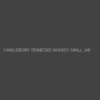 Product CANDLEBERRY TENNESSEE WHISKEY SMALL JAR