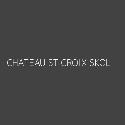 Product CHATEAU ST CROIX SKOL