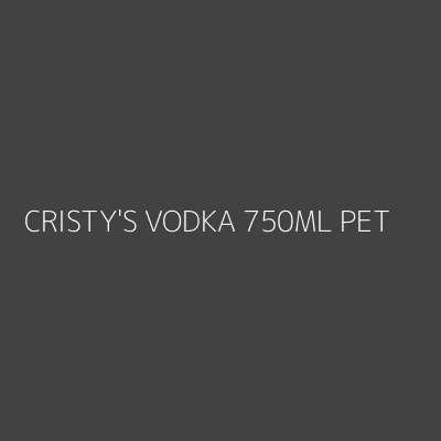 Product CRISTY'S VODKA 750ML PET