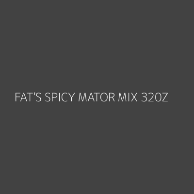 Product FAT'S SPICY MATOR MIX 320Z