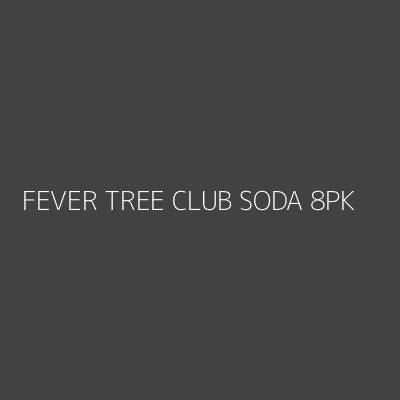 Product FEVER TREE CLUB SODA 8PK