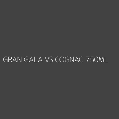 Product GRAN GALA VS COGNAC 750ML