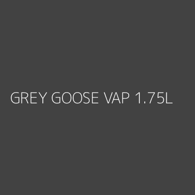 Product GREY GOOSE VAP 1.75L