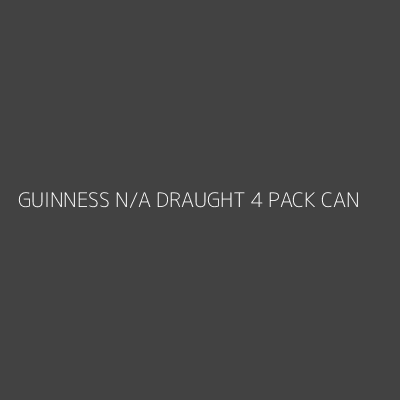 Product GUINNESS N/A DRAUGHT 4 PACK CAN