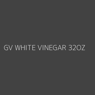 Product GV WHITE VINEGAR 32OZ