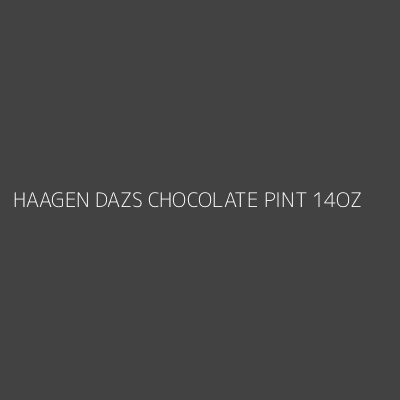 Product HAAGEN DAZS CHOCOLATE PINT 14OZ