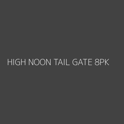 Product HIGH NOON TAIL GATE 8PK