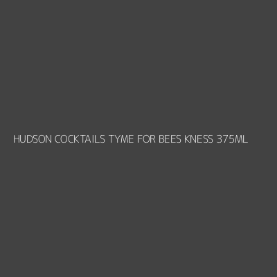 Product HUDSON COCKTAILS TYME FOR BEES KNESS 375ML