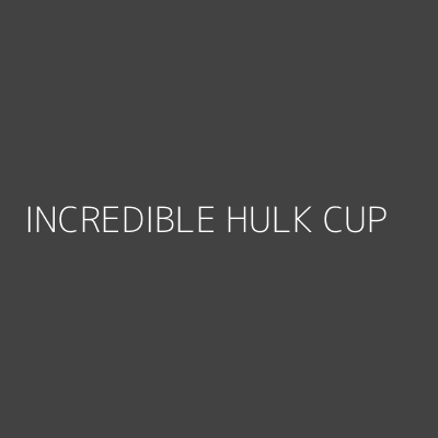 Product INCREDIBLE HULK CUP