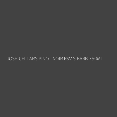 Product JOSH CELLARS PINOT NOIR RSV S BARB 750ML