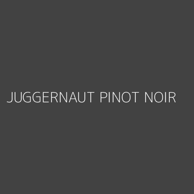 Product JUGGERNAUT PINOT NOIR