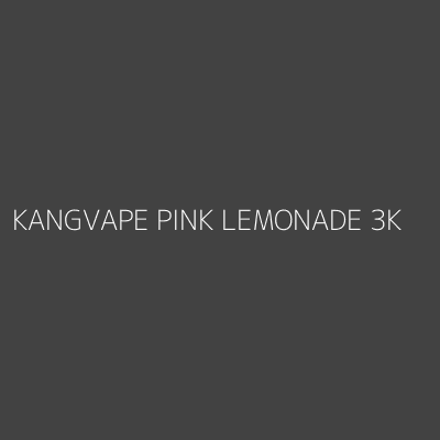 Product KANGVAPE PINK LEMONADE 3K