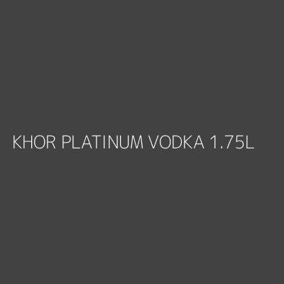 Product KHOR PLATINUM VODKA 1.75L