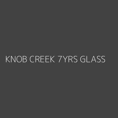 Product KNOB CREEK 7YRS GLASS