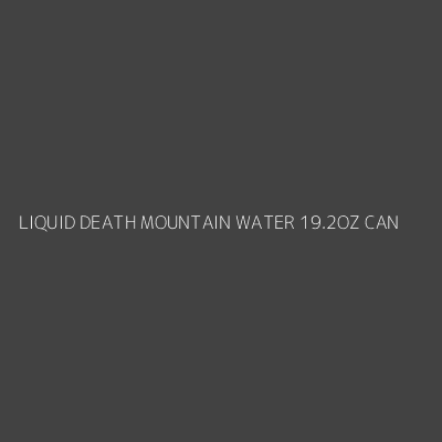 Product LIQUID DEATH MOUNTAIN WATER 19.2OZ CAN